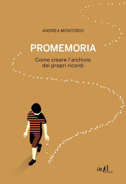 Книга Promemoria. Come creare l'archivio dei propri ricordi Andrea Montorio