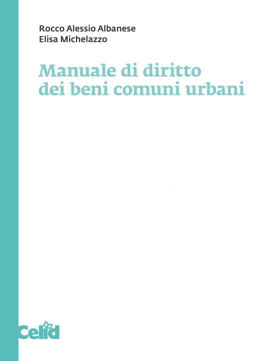 Carte Manuale di diritto dei beni comuni urbani Rocco Alessio Albanese