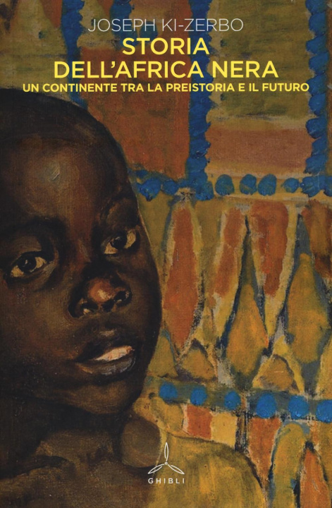 Kniha Storia dell'Africa nera. Una continente tra la preistoria e il futuro Joseph Ki-Zerbo