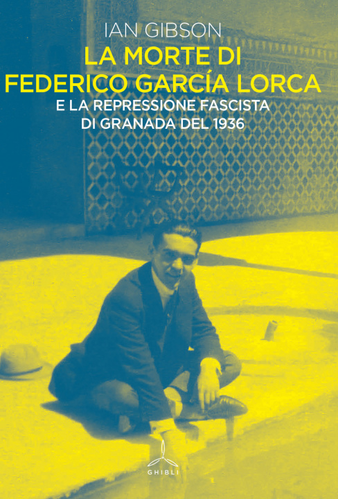 Книга morte di Federico Garcia Lorca Ian Gibson