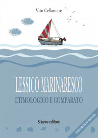 Книга Lessico marinaresco etimologico e comparato Vito Cellamare