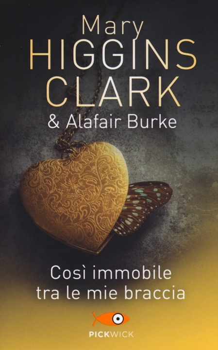 Книга Così immobile tra le mie braccia Mary Higgins Clark