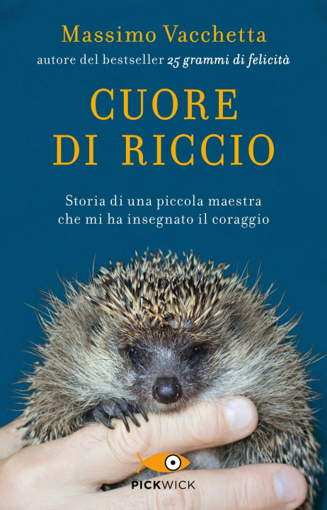 Könyv Cuore di riccio. Storia di una piccola maestra che mi ha insegnato il coraggio Massimo Vacchetta