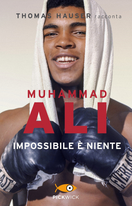 Kniha Muhammad Ali. Impossibile è niente Thomas Hauser