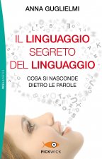 Kniha linguaggio segreto del linguaggio. Cosa si nasconde dietro le parole Anna Guglielmi