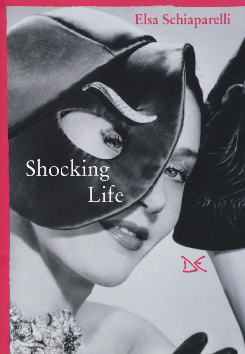 Kniha Shocking life Elsa Schiaparelli