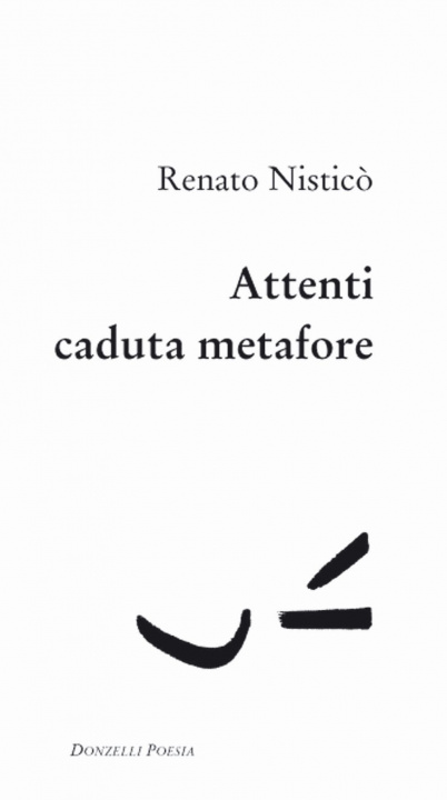 Knjiga Attenti caduta metafore Renato Nisticò