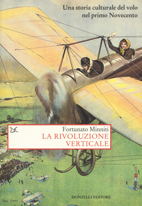 Книга rivoluzione verticale. Una storia culturale del volo nel primo Novecento Fortunato Minniti