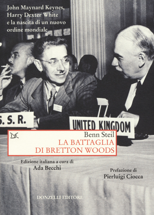 Kniha battaglia di Bretton Woods. John Maynard Keynes, Harry Dexter White e la nascita di un nuovo ordine mondiale Benn Steil