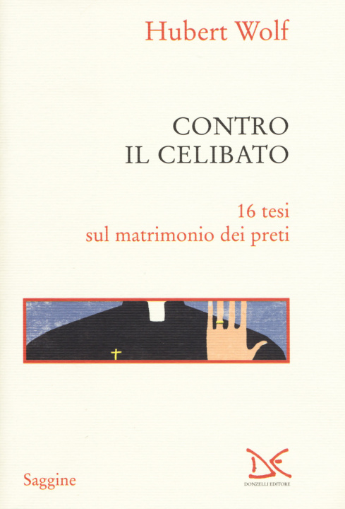 Kniha Contro il celibato. 16 tesi sul matrimonio dei preti Hubert Wolf