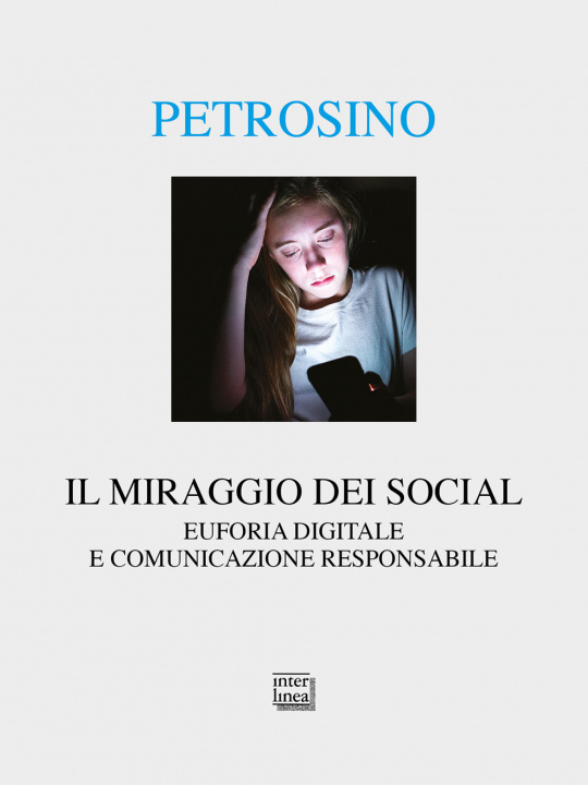 Kniha miraggio dei social. Euforia digitale e comunicazione responsabile Silvano Petrosino