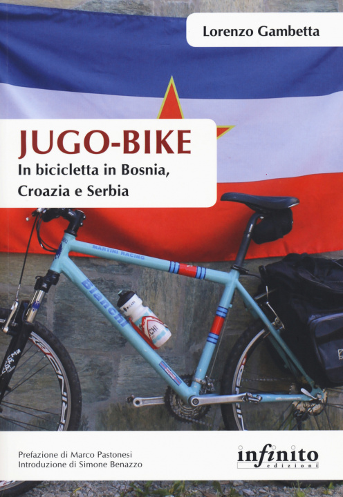 Kniha Jugo-bike. In bicicletta in Bosnia, Croazia e Serbia Lorenzo Gambetta