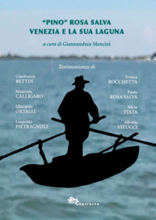 Kniha «Pino» Rosa Salva. Venezia e la sua Laguna Giannandrea Mencini
