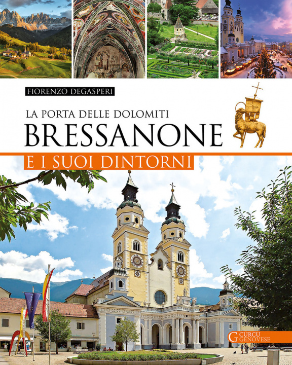 Книга Bressanone e i suoi dintorni. La porta delle Dolomiti Fiorenzo Degasperi
