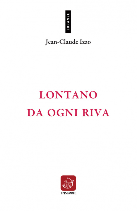 Kniha Lontano da ogni riva. Testo francese a fronte Jean-Claude Izzo