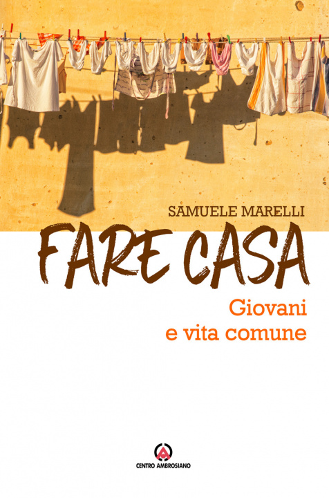 Libro Fare casa. Giovani e vita comune Samuele Marelli