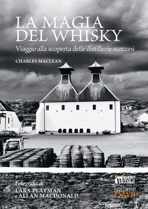 Kniha magia del whisky. Viaggio alla scoperta delle distillerie scozzesi Charles McLean