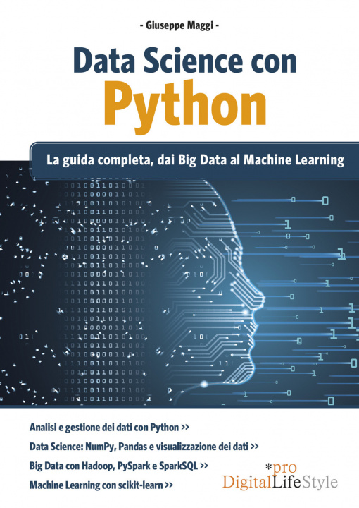 Carte Data Science con Python. La guida completa, dai Big Data al Machine Learning Giuseppe Maggi