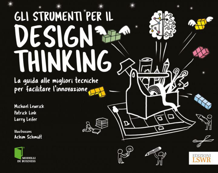 Kniha strumenti per il Design Thinking. La guida alle migliori tecniche per facilitare l’innovazione Michael Lewrick