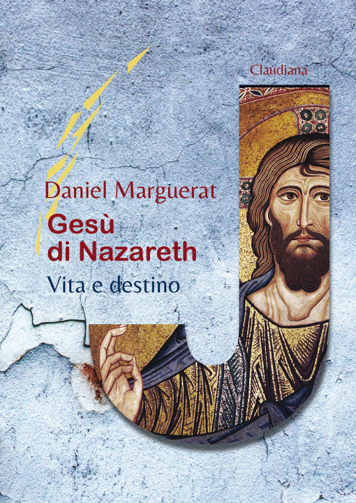 Kniha Gesù di Nazareth. Vita e destino Daniel Marguerat