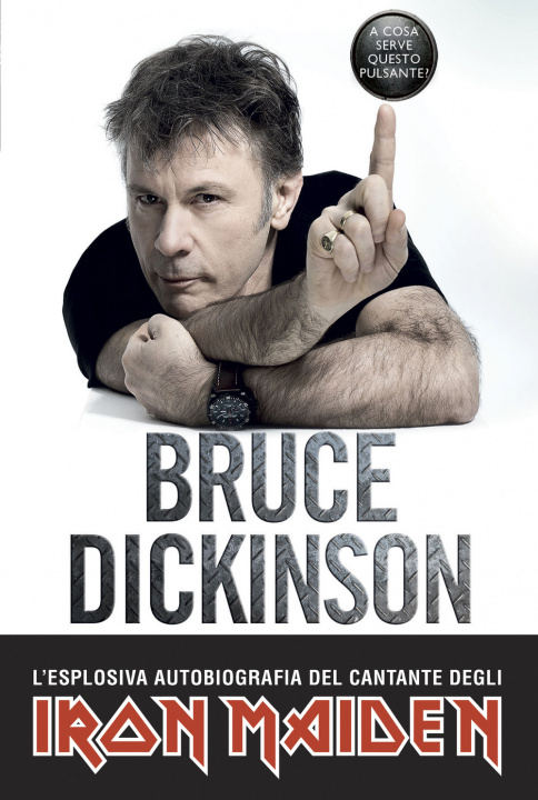 Kniha A cosa serve questo pulsante? Bruce Dickinson