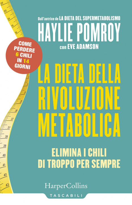 Könyv dieta della rivoluzione metabolica. Elimina i chili di troppo per sempre Haylie Pomroy