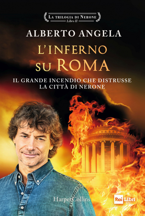 Kniha inferno su Roma. Il grande incendio che distrusse la città di Nerone. La trilogia di Nerone Alberto Angela