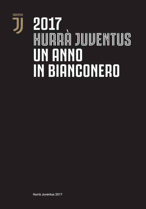 Книга Hurrà Juventus. Un anno in bianconero. Annuario ufficiale 2017 