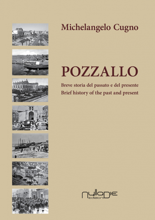 Könyv Pozzallo. Breve storia del passato e del presente-Brief history of the past and present Michelangelo Cugno