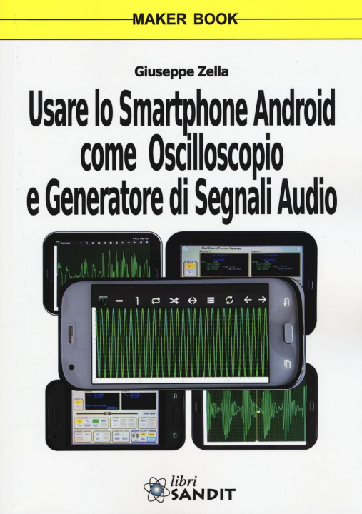 Knjiga Usare lo smartphone Android come oscilloscopio e generatore di segnali audio Giuseppe Zella