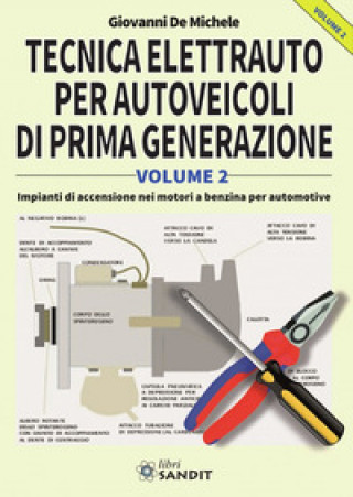 Könyv Tecnica elettrauto per autoveicoli di prima generazione Giovanni De Michele