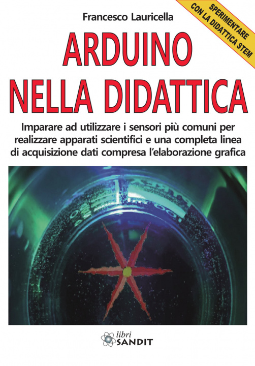 Kniha Arduino nella didattica. Sperimentare con la didattica STEM Francesco Lauricella