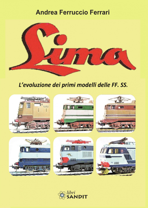 Könyv Lima. L'evoluzione dei primi modelli delle FF. SS. Andrea Ferruccio Ferrari