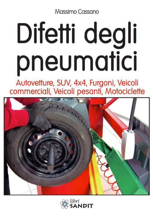 Kniha Difetti degli pneumatici. Autovetture, SUV, 4x4, furgoni, veicoli commerciali, veicoli pesanti, motociclette Massimo Cassano