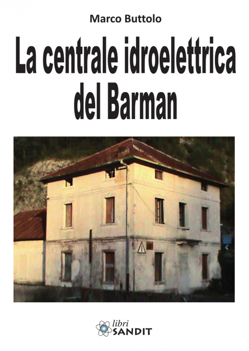 Книга centrale idroelettrica del Barman Marco Buttolo