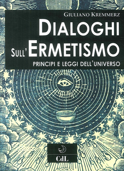 Kniha Dialoghi sull'ermetismo. Principi e leggi dell'universo Giuliano Kremmerz