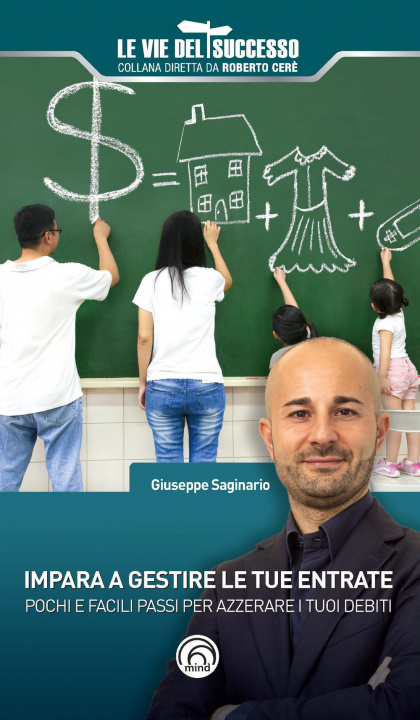 Kniha Impara a gestire le tue entrate. Pochi e facili passi per azzerare i tuoi debiti Giuseppe Saginario