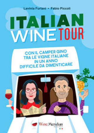 Kniha Italian Wine Tour. Con il camper Gino tra le vigne italiane in un anno difficile da dimenticare Lavinia Furlani