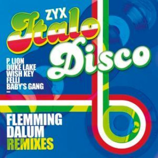 Audio ZYX Italo Disco: Flemming Dalum Remixes 