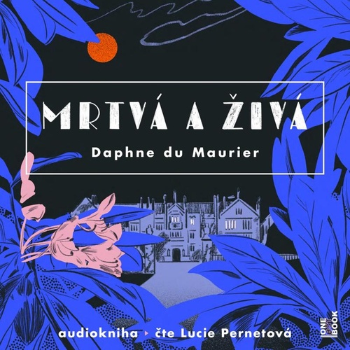 Audio Mrtvá a živá Du Maurier Daphne