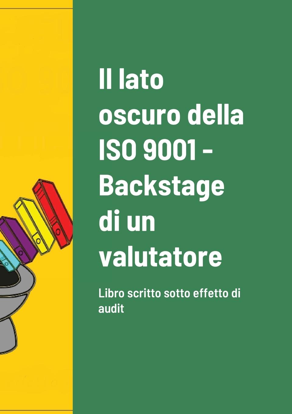 Könyv lato oscuro della ISO 9001 - Backstage di un valutatore 