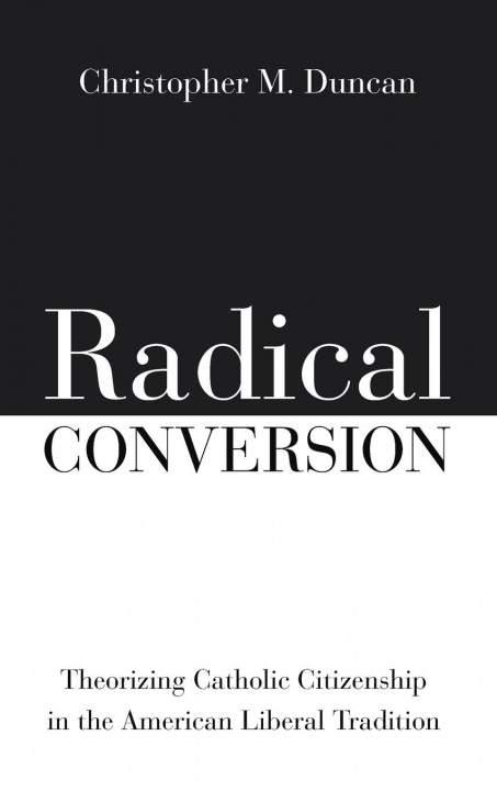 Knjiga Radical Conversion Christopher M. Duncan