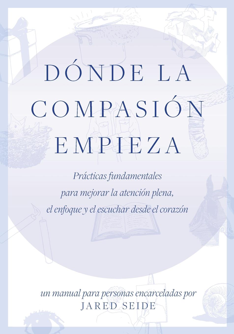 Книга Donde la compasion empieza Jared Seide