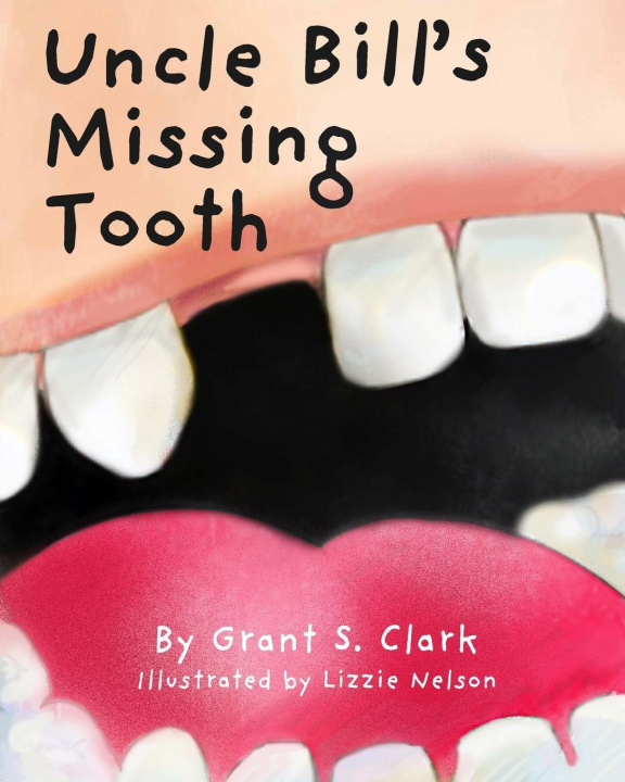 Book Uncle Bill's Missing Tooth Grant Clark