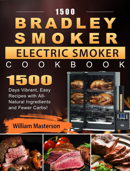 Kniha 1500 Bradley Smoker Electric Smoker Cookbook 