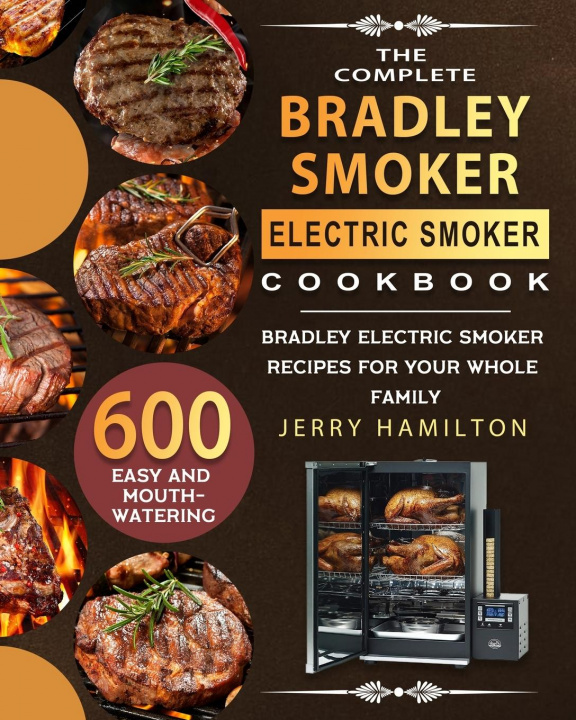 Книга Complete Bradley Smoker Electric Smoker Cookbook 