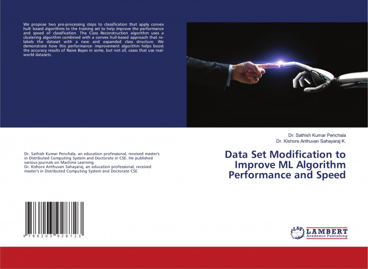 Knjiga Data Set Modification to Improve ML Algorithm Performance and Speed Kishore Anthuvan Sahayaraj K.