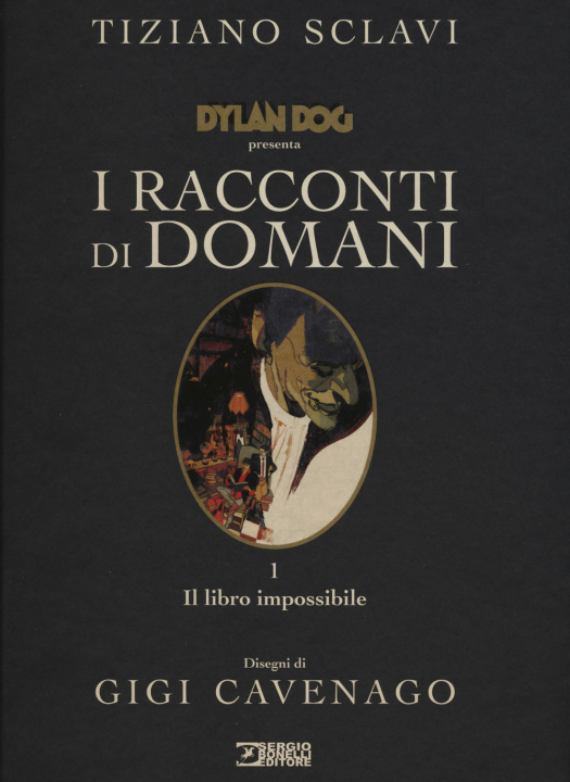 Βιβλίο Dylan Dog presenta I racconti di domani Tiziano Sclavi