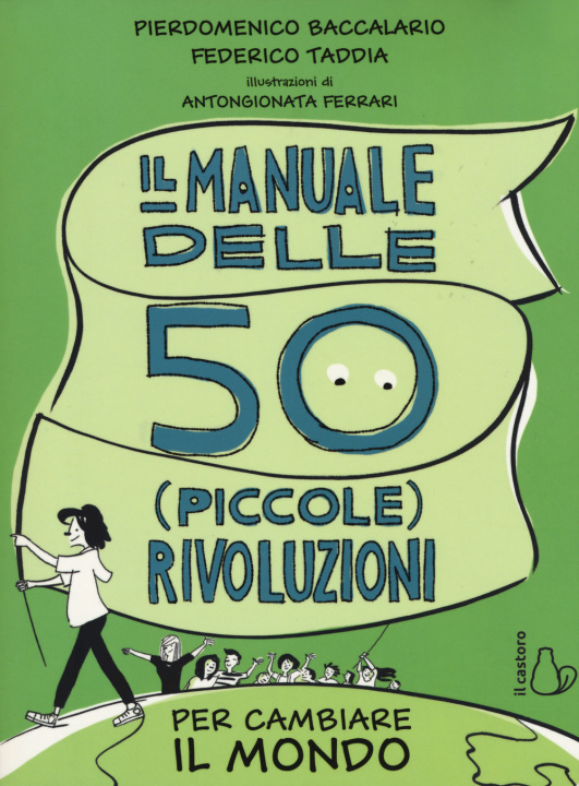 Carte Il manuale delle 50 (piccole) rivoluzioni per cambiare il mondo Pierdomenico Baccalario