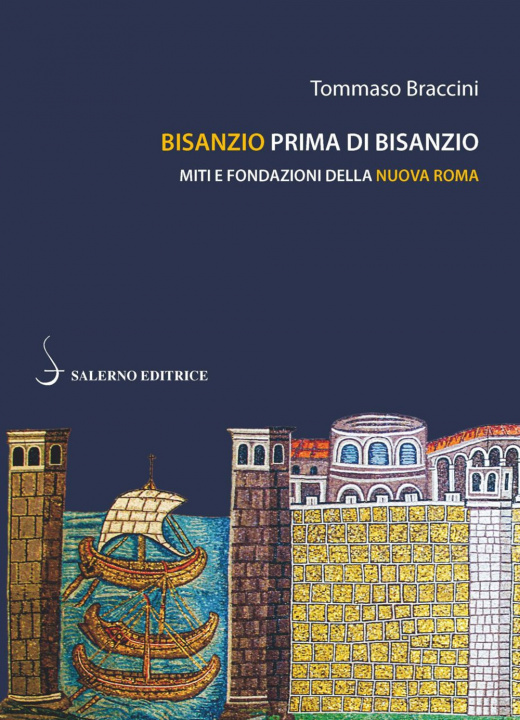 Kniha Bisanzio prima di Bisanzio. Miti e fondazioni della nuova Roma Tommaso Braccini